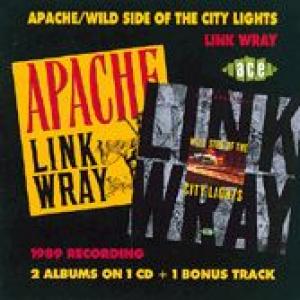 link wray: apache / wild side of the city lights
