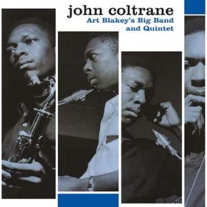 john coltrane: art blaket's big band and quintet