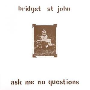 bridget st. john: ask me no questions