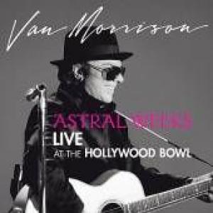 morrison van: astral weeks live at the hollywood bowl