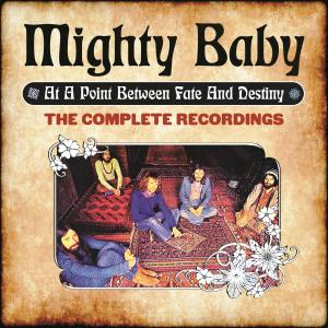 mighty baby: at a point between fate and destily - the complete recordings