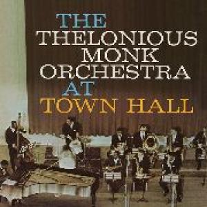 the thelonius monk orchestra: at town hall