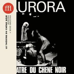 theatre du chene noir: aurora + 2 bonus tracks