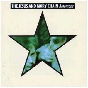 the jesus & mary chain: automatic
