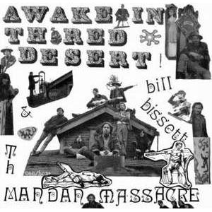 bill bissett & the mandan massacre: awake in the red desert