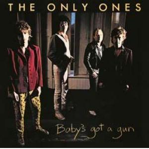 the only ones: baby's got a gun