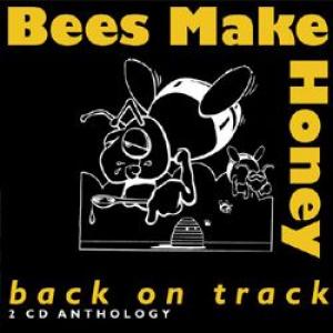 bees make honey: back on track