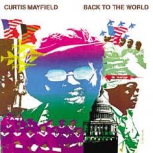 curtis mayfield: back to the world