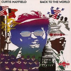 curtis mayfield: back to the world