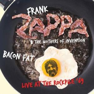 frank zappa & the mothers of invention: bacon fat- live at the rockpile '69