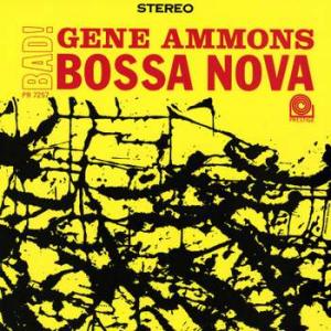 gene ammons: bad bossa nova
