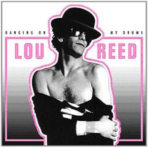 lou reed: banging on my drums