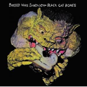 black cat bones: barbed wire sandwich