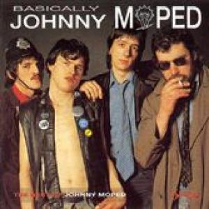 johnny moped: basically: the best of johnny moped