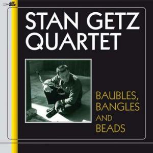 stan getz: baubles, bangles and beads