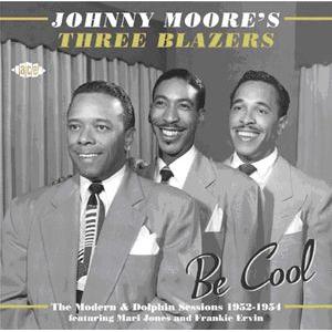 johnny moore's three blazers: be cool - the modern & dolphin sessions 1952-54