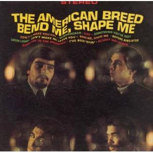 the american breed: bend me, shape me