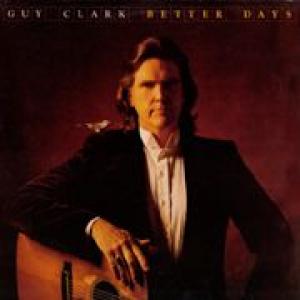 guy clark: better days