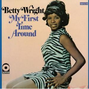 betty wright: my first time around