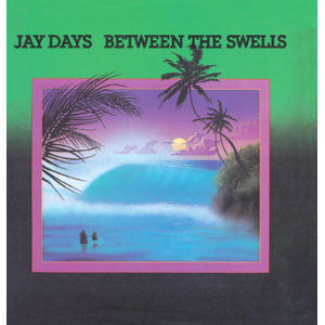 jay days: between the swells