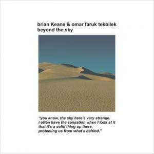 brian keane & omar faruk tekbilek: beyond the sky