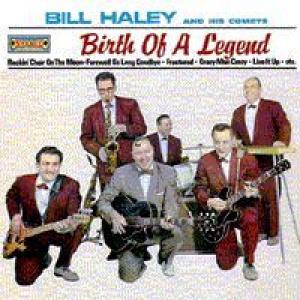 haley, bill: birth of a legend