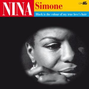 nina simone: black is the colour of my true love's hair