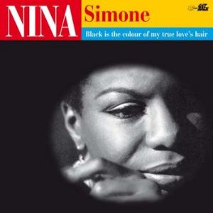 nina simone: black is the colour of my true love's hair