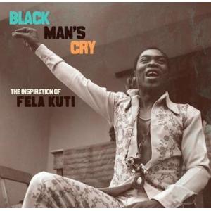 various: black man's cry - the inspiration of fela kuti