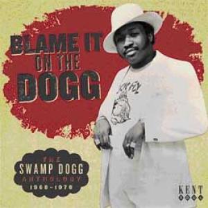 various: blame it on the dogg - the swamp dogg anthology 1968-78