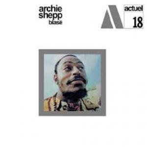 archie shepp: blase