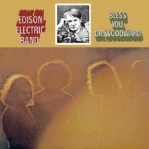 edison electric band: bless you, dr. woodward