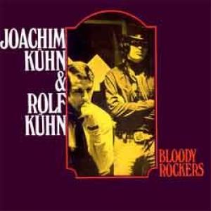 joachim & rolf kuhn (the kuhn brothers): bloody rockers