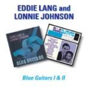eddie lang & lonnie johnson: blue guitars vols. i & ii