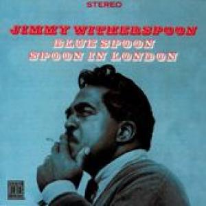 jimmy witherspoon: blue spoon / spoon in london