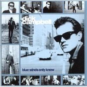 dick campbell: Blue Winds Only Know