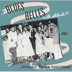 various: blues belles with attitude! from the vaults of modern records of hollywood