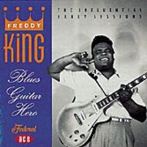 freddy king: blues guitar hero: the influential early years