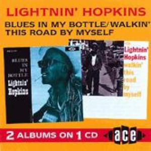 lightnin' hopkins: blues in my bottle / walkin' this road by myself