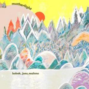 motherlight: bobak, jons, malone