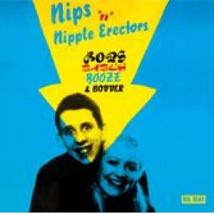 the nips 'n' nipple erectors: bops, babes, booze & bovver