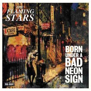 flaming stars: born under a bad neon sign