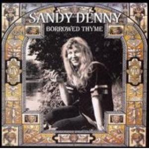 sandy denny: borrowed thyme