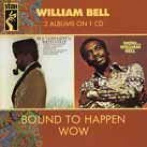william bell: bound to happen / wow