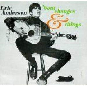 eric andersen: bout changes & things
