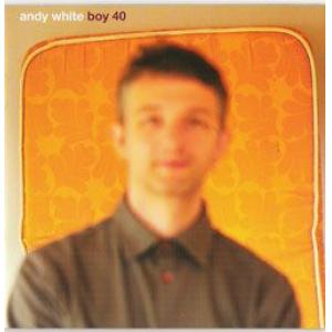andy white: boy 40