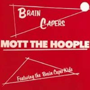 mott the hoople: brain capers