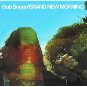 bob seger: brand new morning