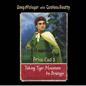 doug hilsinger & caroleen beatty: brian eno's taking tiger mountain by strategy