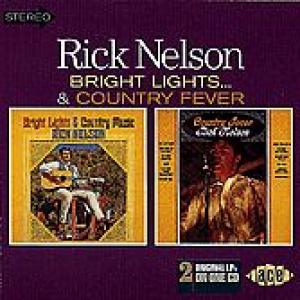 rick nelson: bright lights / country fever